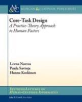 Core-Task Design: A Practice-Theory Approach to Human Factors