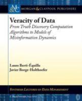 Veracity of Data: From Truth Discovery Computation Algorithms to Models of Misinformation Dynamics