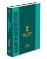 ASM Handbook. Volume 3 Alloy Phase Diagrams