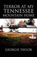 Terror at My Tennessee Mountain Home