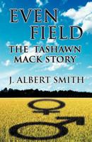 Even Field: The Tashawn Mack Story