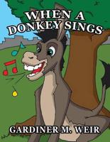 When a Donkey Sings