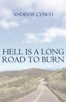 Hell Is a Long Road to Burn