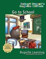 Go to School. A Bugville Critters Picture Book: 15th Anniversary