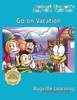 Go on Vacation. A Bugville Critters Picture Book: 15th Anniversary