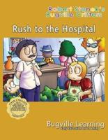 Rush to the Hospital. A Bugville Critters Picture Book: 15th Anniversary