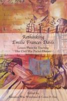 Rethinking Emilie Francis Davis: Lesson Plans for Teaching Her Civil War Pocket Diaries