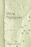 White Nightgown: Poems