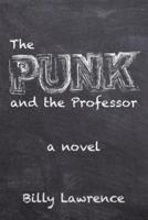 The Punk and the Professor: A Novel