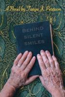 Behind Silent Smiles: A Novel