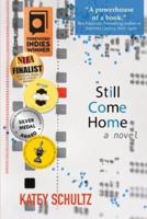 Still Come Home: A Novel