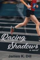 Racing Shadows: A Novel