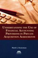 Understanding the Use of Financial Accounting Provisions in Private Acquisition Agreements