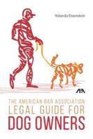 The American Bar Association Legal Guide for Dog Owners