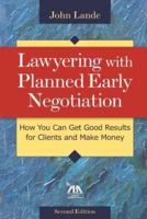 Lawyering With Planned Early Negotiation