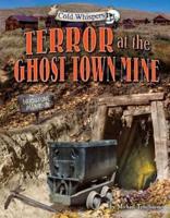 Terror at the Ghost Town Mine