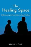 The Healing Space: Understanding the True Nature of Inner Healing