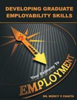 Developing Graduate Employability Skills: Your Pathway to Employment