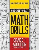 One-Sheet-A-Day Math Drills: Grade 1 Addition - 200 Worksheets (Book 1 of 24)
