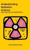 Understanding Radiation Science: Basic Nuclear and Health Physics