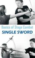 Basics of Stage Combat: Single Sword