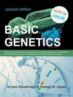 Basic Genetics: A Primer Covering Molecular Composition of Genetic Material, Gene Expression and Genetic Engineering, and Mutations an