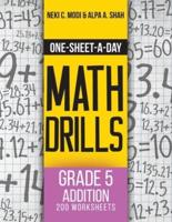 One-Sheet-A-Day Math Drills: Grade 5 Addition - 200 Worksheets (Book 13 of 24)