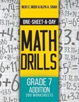One-Sheet-A-Day Math Drills: Grade 7 Addition - 200 Worksheets (Book 21 of 24)