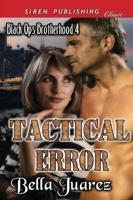 Tactical Error [Black Ops Brotherhood 4] (Siren Publishing Classic)