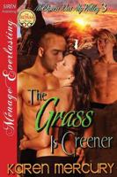 The Grass Is Greener [Mcqueen Was My Valley 3] (Siren Publishing Menage Everlasting)