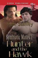 Symbiotic Mates 1: Hunter and the Hawk (Siren Publishing Allure Manlove)