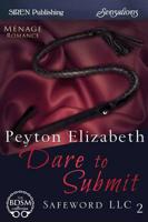 Dare to Submit [Safeword LLC 2] (Siren Publishing Sensations)