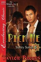 Pick Me [Sultry Socal 5] (Siren Publishing Everlasting Classic Manlove)