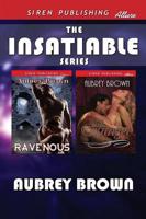 The Insatiable Series [Ravenous: Hunger] (Siren Publishing Allure)