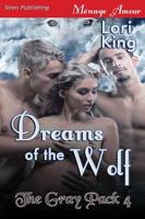 Dreams of the Wolf [The Gray Pack 4] (Siren Publishing Menage Amour)