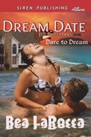 Dream Date [Dare to Dream 1] (Siren Publishing Allure)