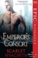 Emperor's Consort [Chronicles of the Shifter Directive 5] (Siren Publishing Epic, Manlove)