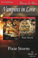 Vampires in Love [Seducing the Vampire's Pet: Love and War] (Siren Publishing Menage and More Manlove)