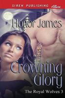 Crowning Glory [The Royal Wolves 3] (Siren Publishing Allure)