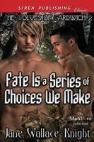 Fate Is a Series of Choices We Make [The Wolves of Gardwich 2] (Siren Publishing Classic Manlove)