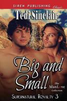 Big and Small [Supernatural Royalty 3] (Siren Publishing Classic Manlove)