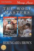 The Wolf Masters [Undone by Her Two Masters: Seduced by Her Two Masters] (Siren Publishing Menage Amour)