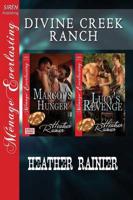 Divine Creek Ranch [Margot's Hunger: Lucy's Revenge] (Siren Publishing Menage Everlasting)
