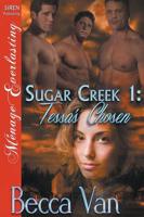 Sugar Creek 1: Tessa's Chosen (Siren Publishing Menage Everlasting)