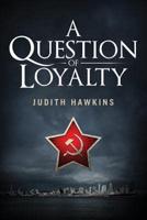 Question of Loyalty