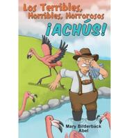 Los Terribles, Horribles, Horrorosos Achus! / The Terrible, Awful, Horrible Ah-Choos!