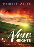 New Heights: Poetry for Sensing God's Presence