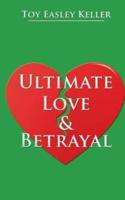 Ultimate Love & Betrayal