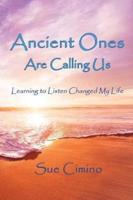 Ancient Ones Are Calling Us: Learning to Listen Changed My Life