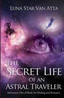 The Secret Life of an Astral Traveler